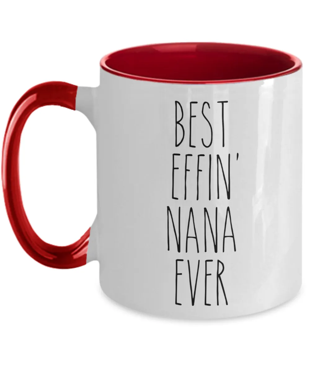 Gift For Nana Best Effin' Nana Ever Mug Two-Tone Coffee Cup Funny Coworker Gifts