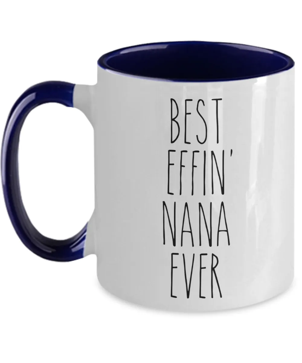 Gift For Nana Best Effin' Nana Ever Mug Two-Tone Coffee Cup Funny Coworker Gifts