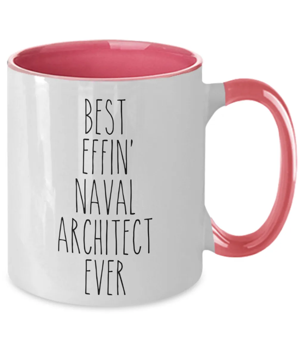 Gift For Naval Architect Best Effin' Naval Architect Ever Mug Two-Tone Coffee Cup Funny Coworker Gifts