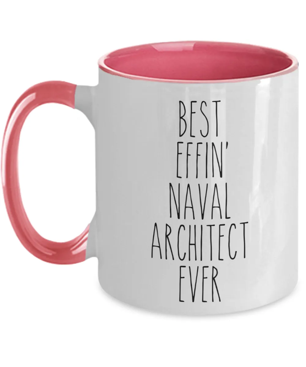Gift For Naval Architect Best Effin' Naval Architect Ever Mug Two-Tone Coffee Cup Funny Coworker Gifts